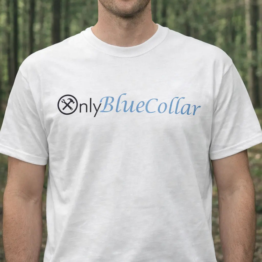 Only Blue Collar T-Shirt Infinity Custom Designs LLC