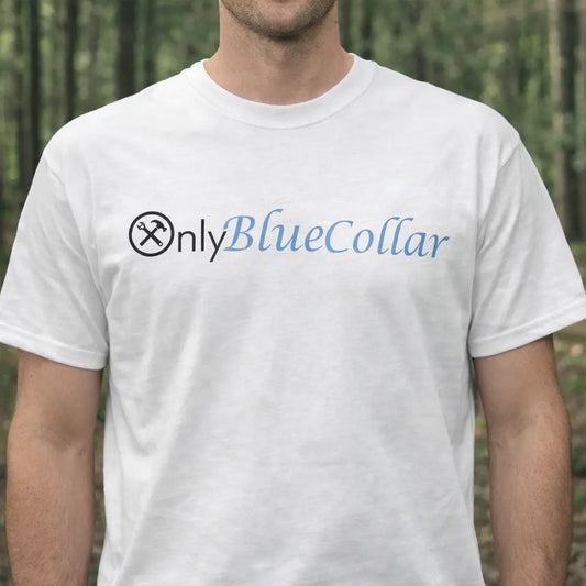 Only Blue Collar T-Shirt Infinity Custom Designs LLC